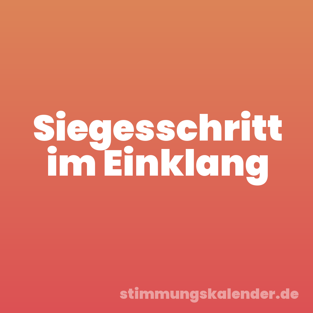 Siegesschritt im Einklang