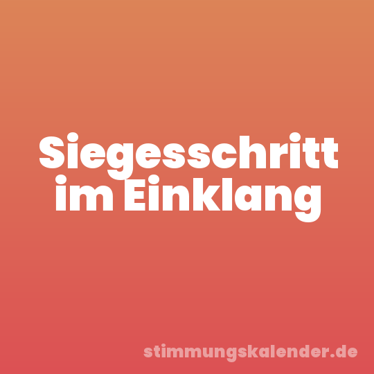 Siegesschritt im Einklang