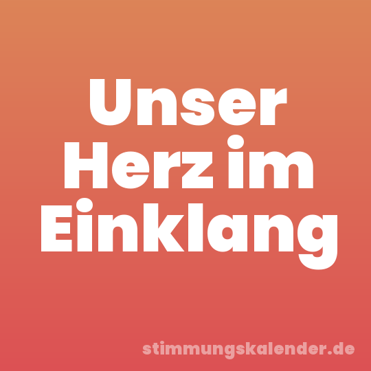 Unser Herz im Einklang