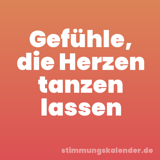 Gefühle, die Herzen tanzen lassen