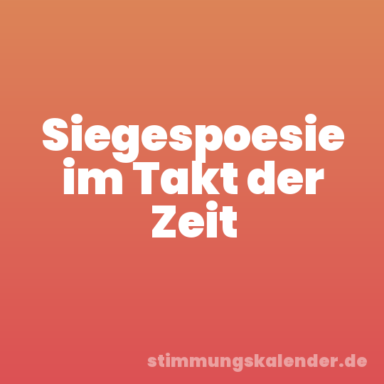 Siegespoesie im Takt der Zeit