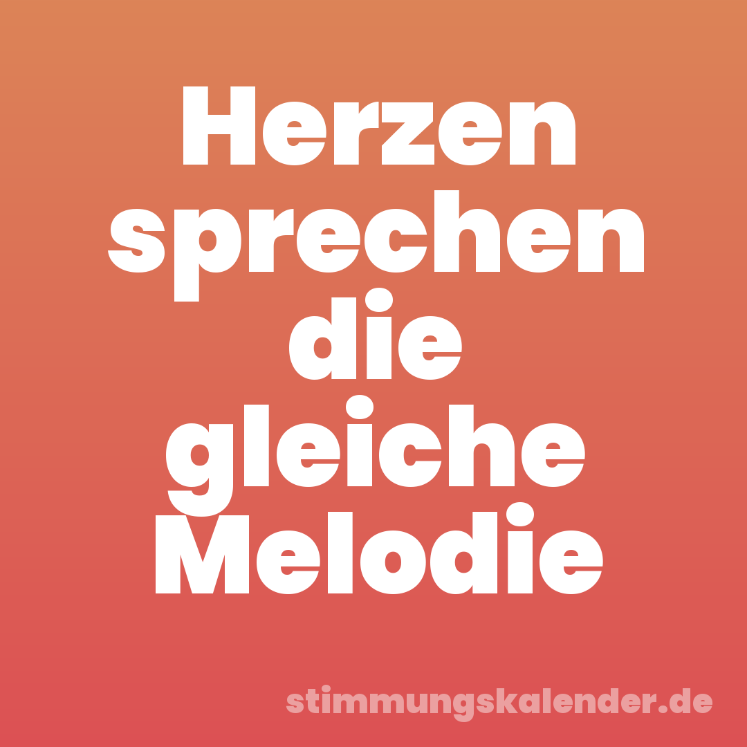 Herzen sprechen die gleiche Melodie