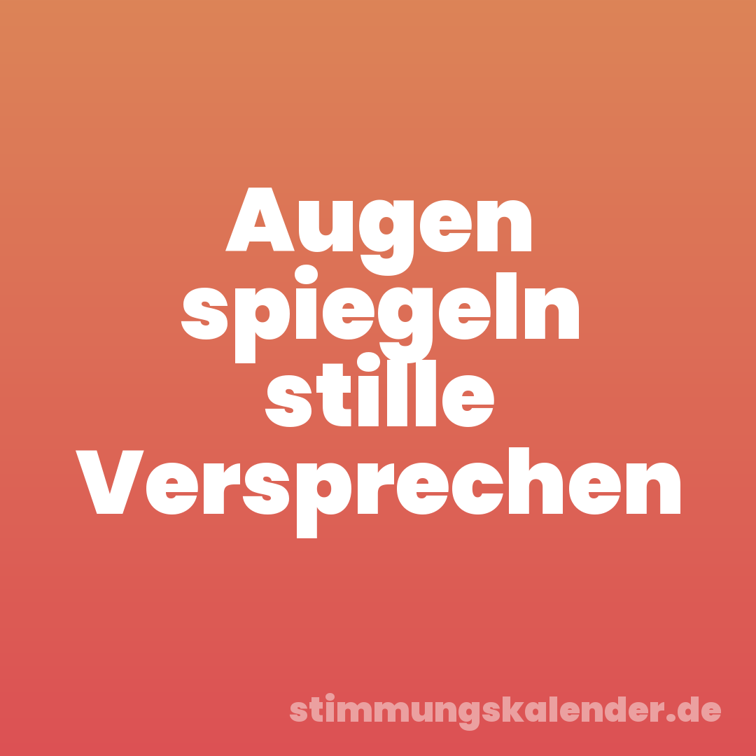 Augen spiegeln stille Versprechen