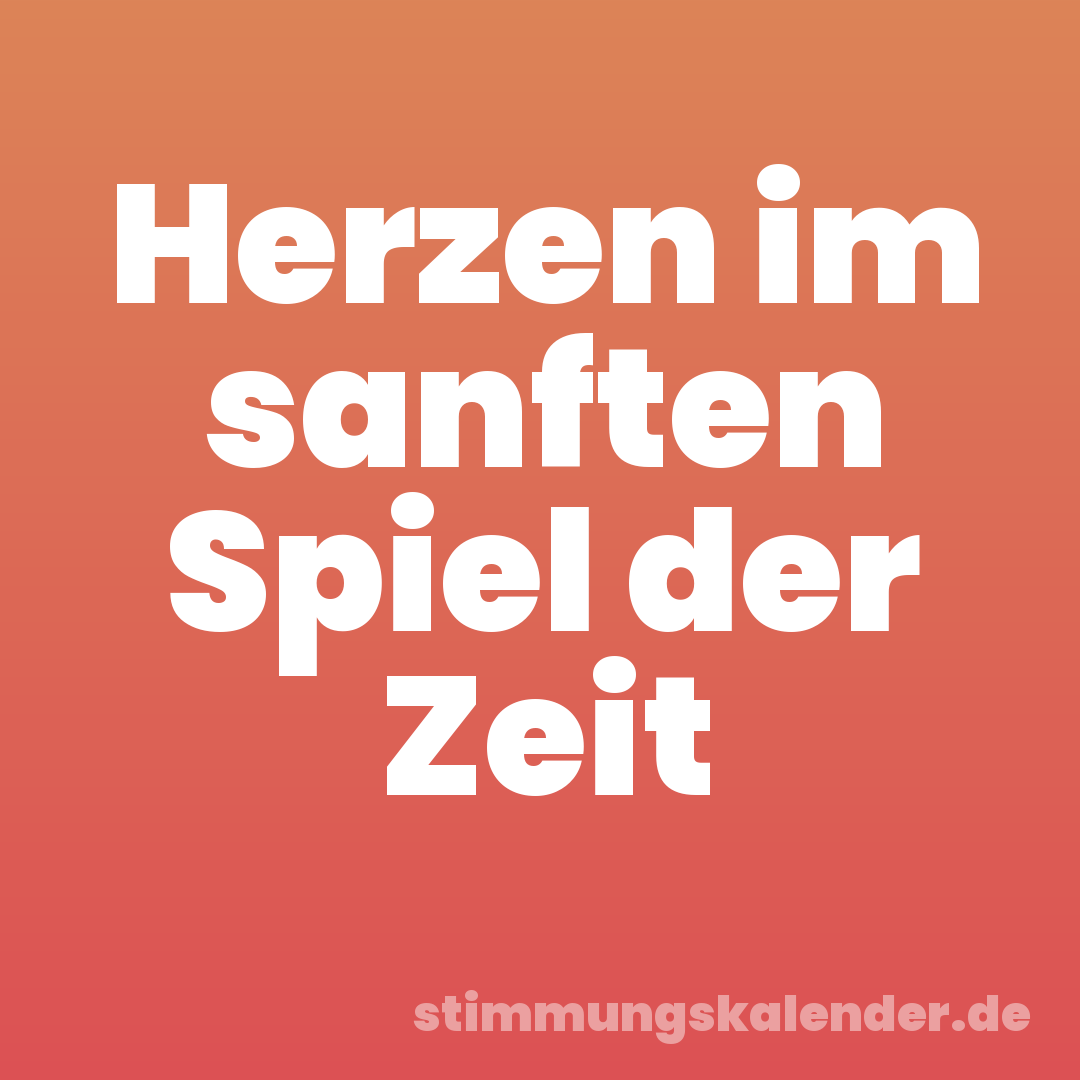 Herzen im sanften Spiel der Zeit