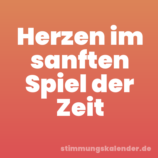 Herzen im sanften Spiel der Zeit