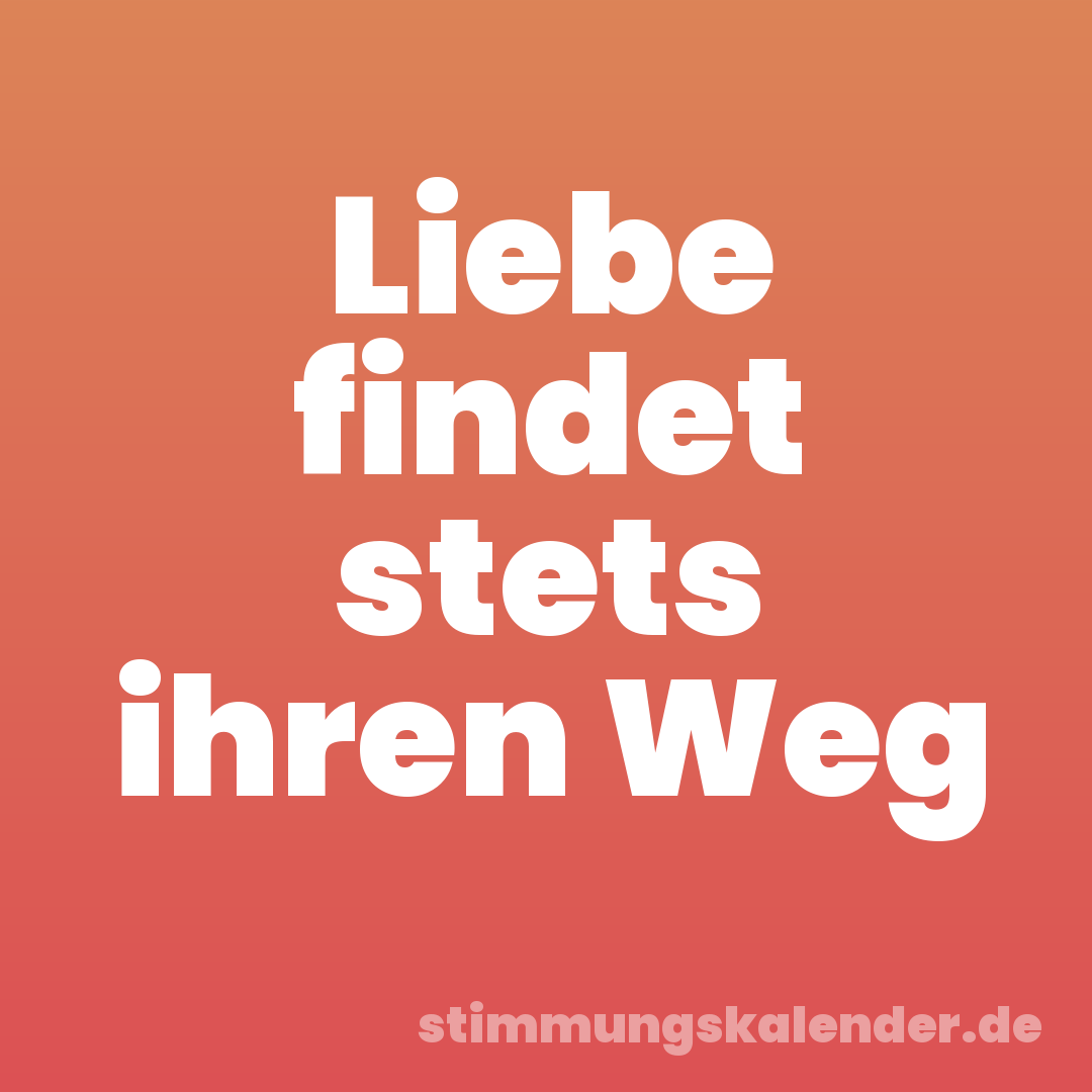 Liebe findet stets ihren Weg