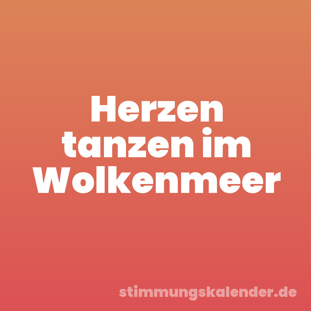 Herzen tanzen im Wolkenmeer