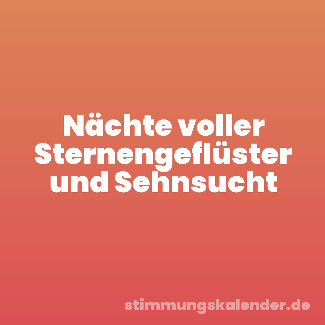Nächte voller Sternengeflüster und Sehnsucht