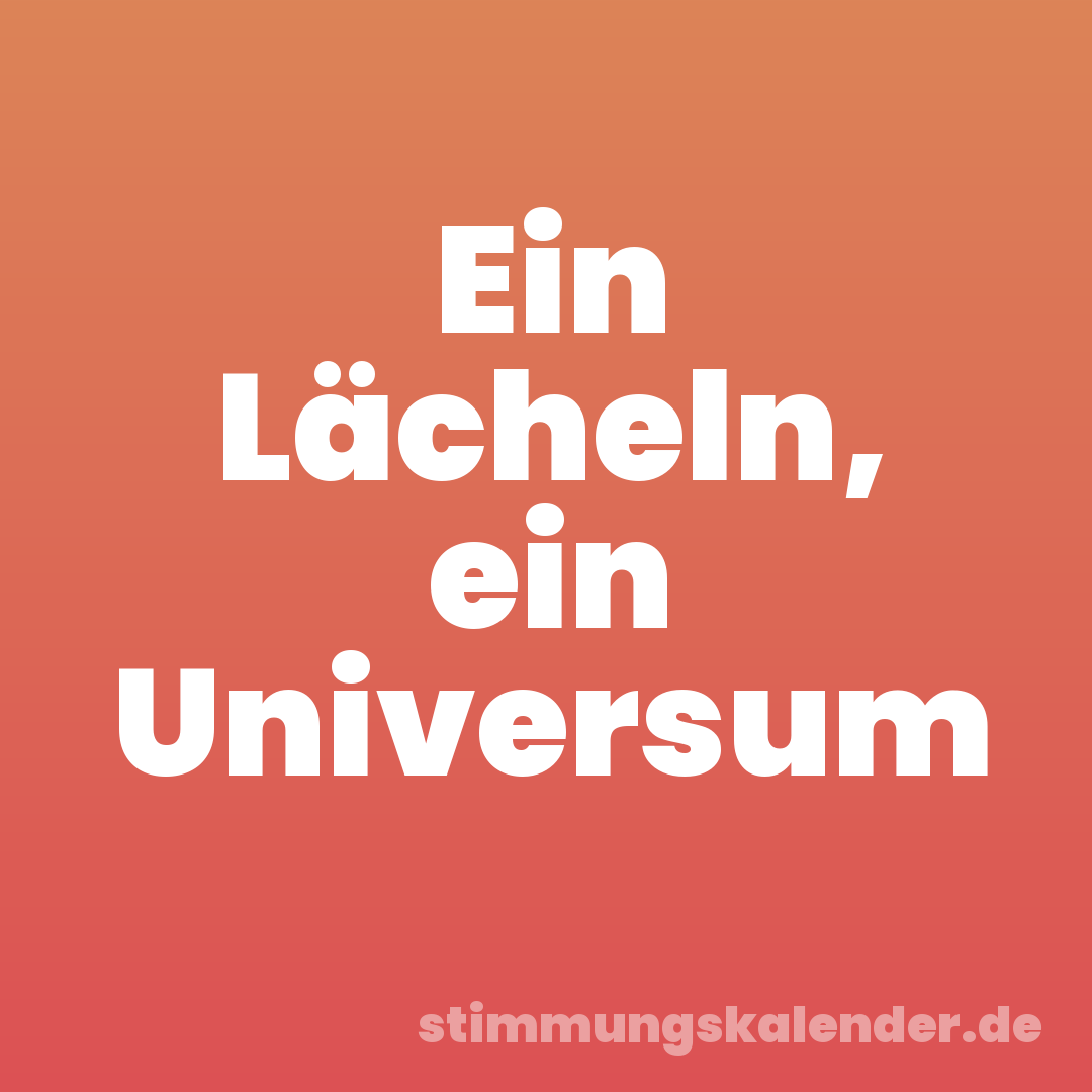 Ein Lächeln, ein Universum