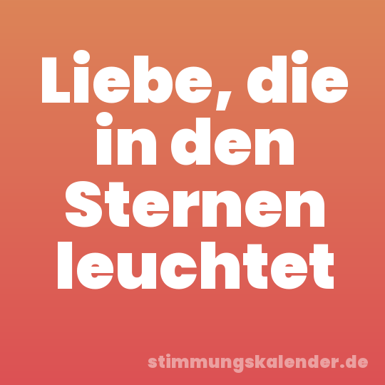 Liebe, die in den Sternen leuchtet
