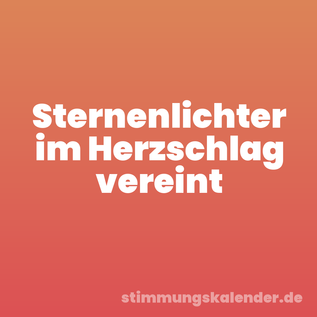 Sternenlichter im Herzschlag vereint