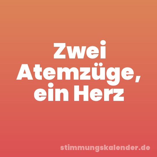 Zwei Atemzüge, ein Herz