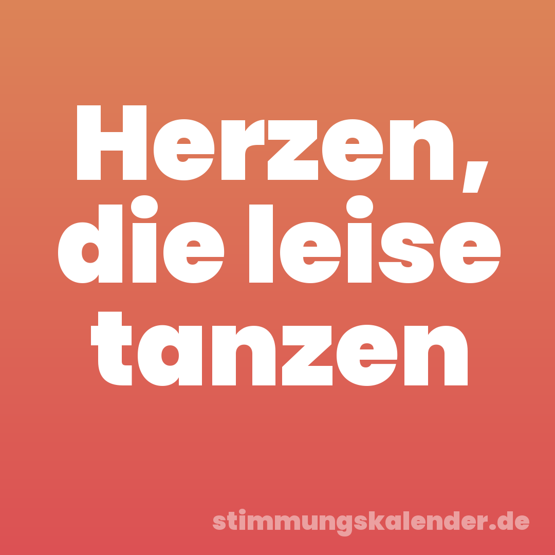 Herzen, die leise tanzen