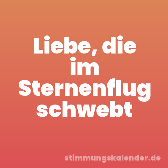 Liebe, die im Sternenflug schwebt