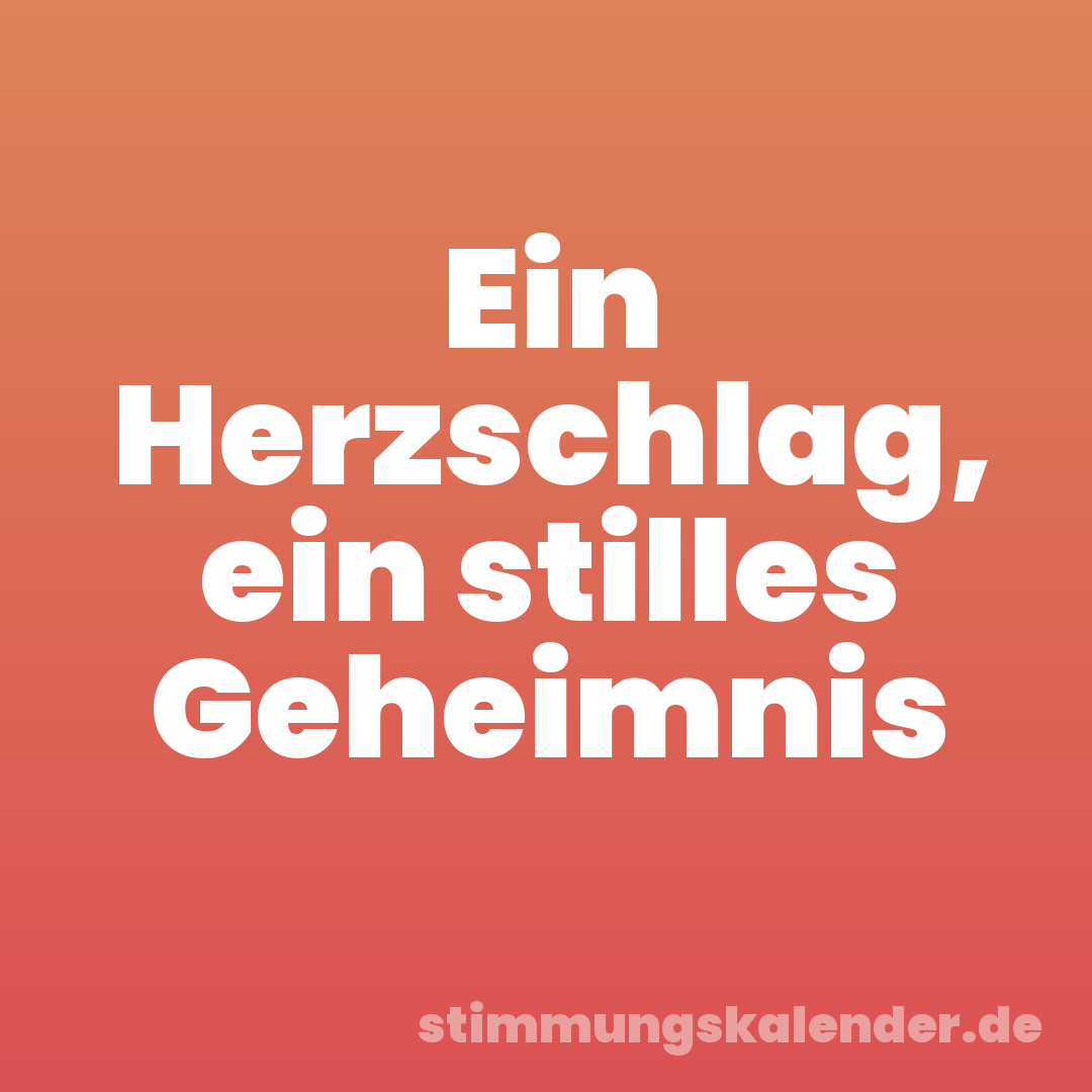 Ein Herzschlag, ein stilles Geheimnis