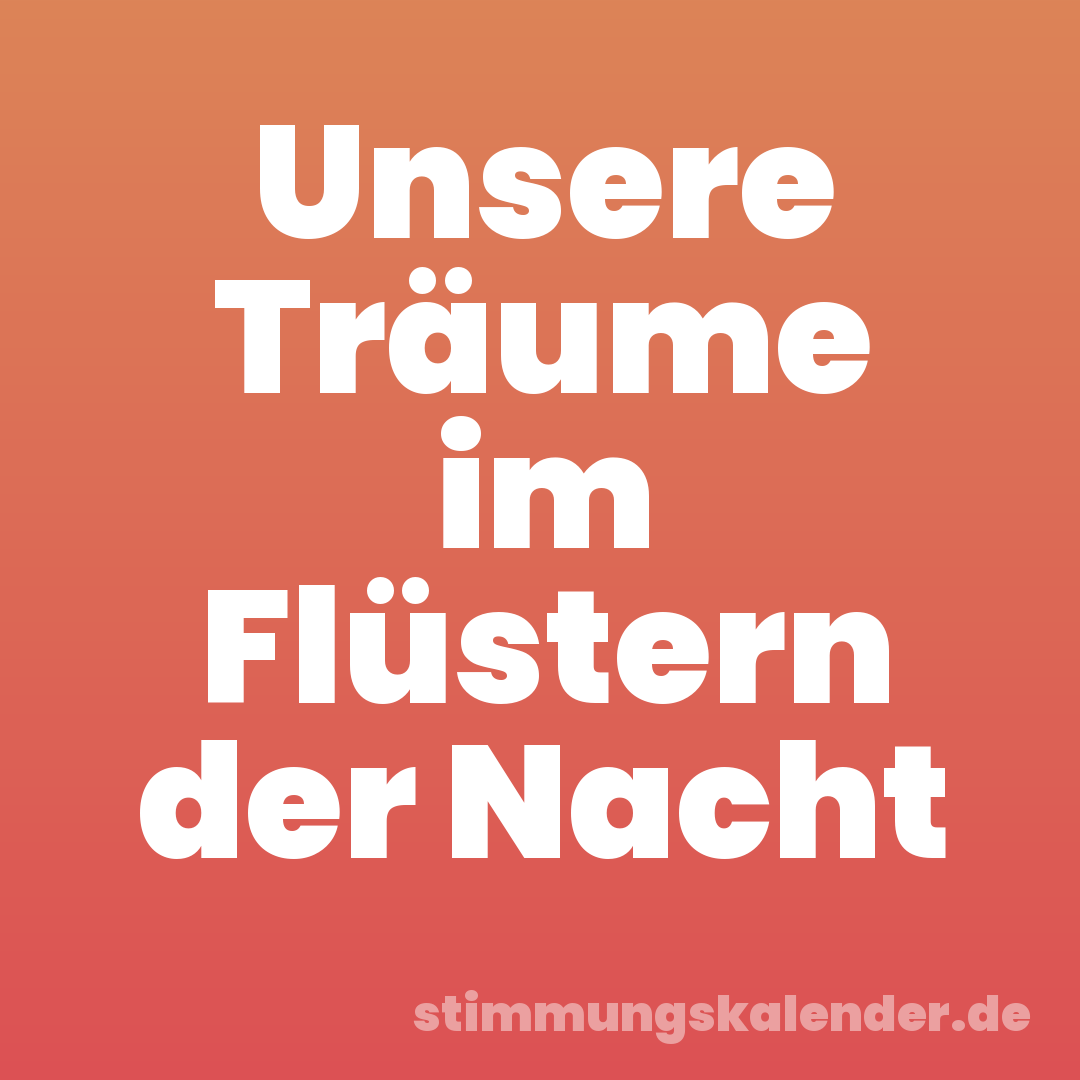 Unsere Träume im Flüstern der Nacht