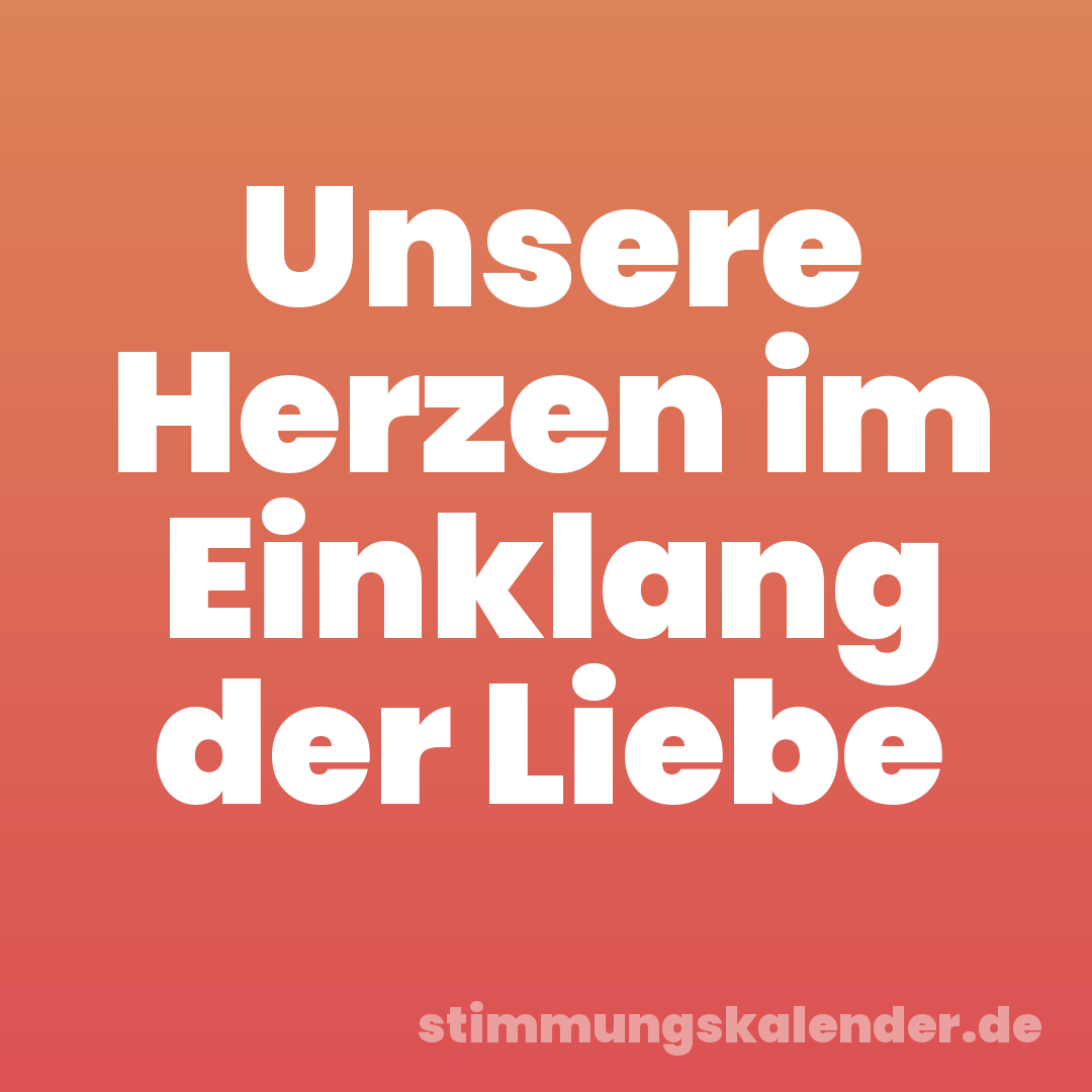 Unsere Herzen im Einklang der Liebe