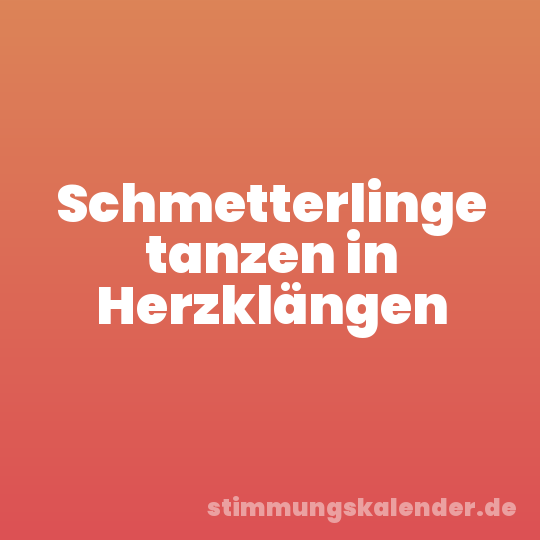 Schmetterlinge tanzen in Herzklängen