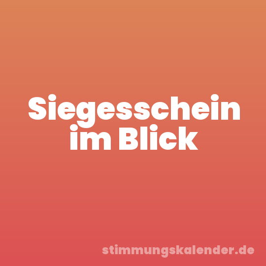 Siegesschein im Blick