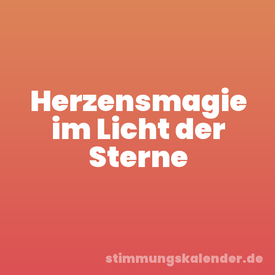 Herzensmagie im Licht der Sterne