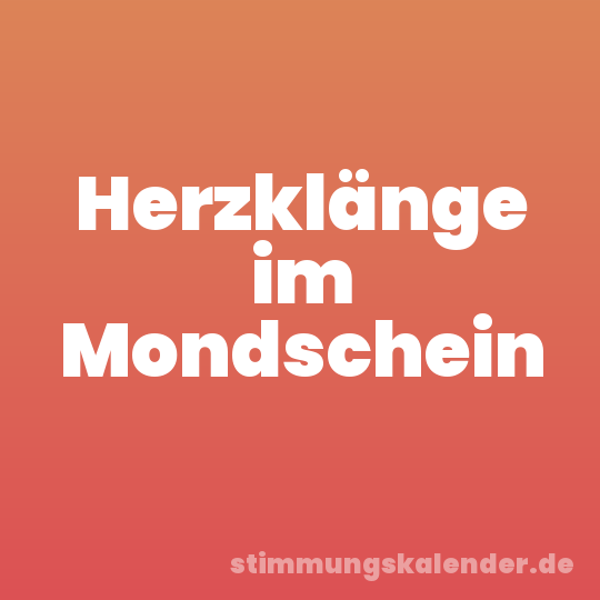 Herzklänge im Mondschein