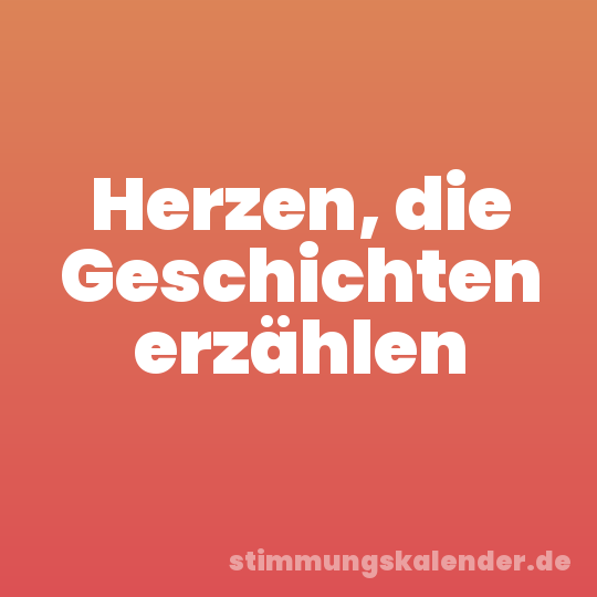 Herzen, die Geschichten erzählen