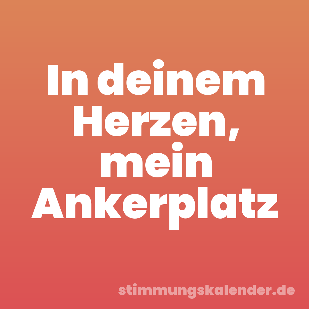 In deinem Herzen, mein Ankerplatz
