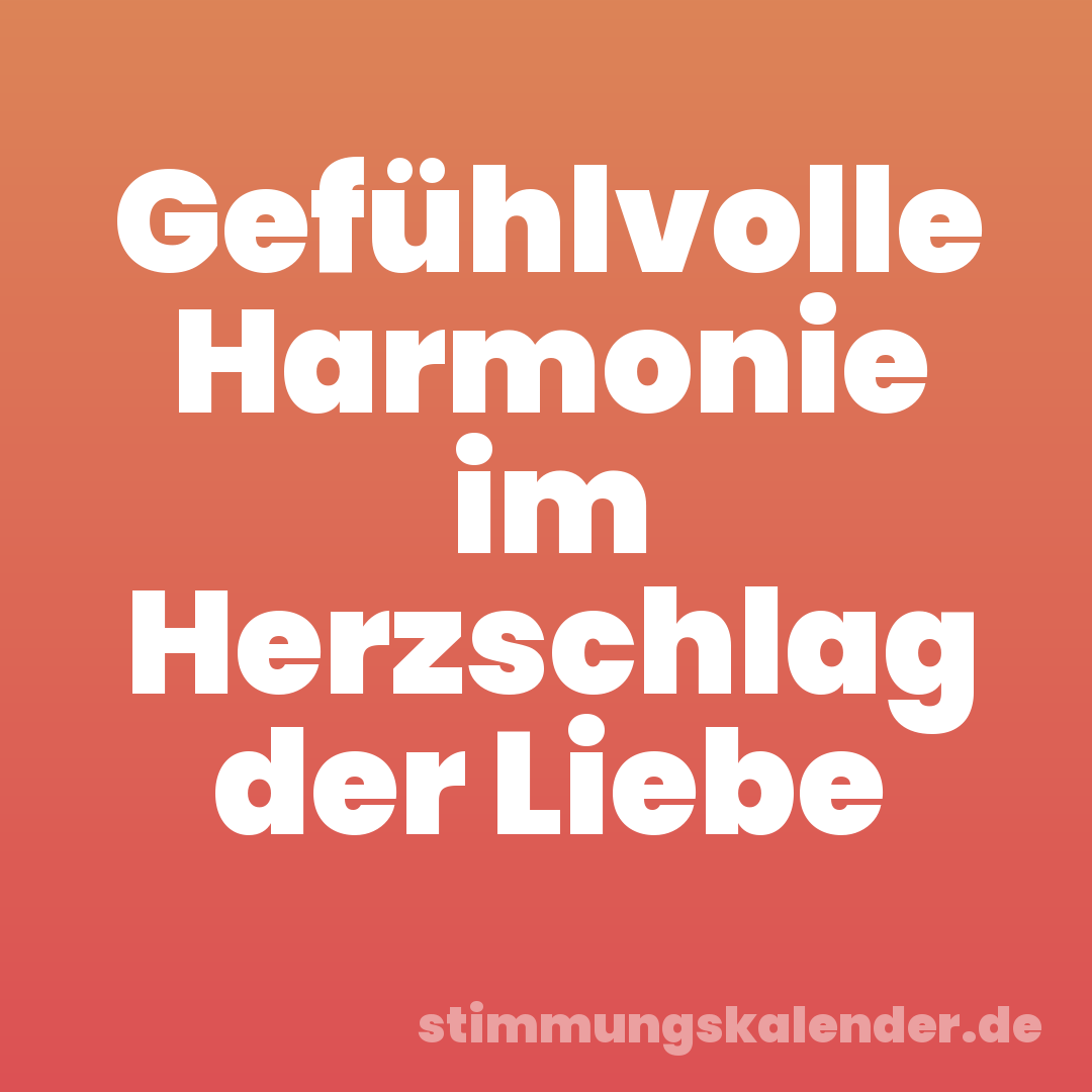 Gefühlvolle Harmonie im Herzschlag der Liebe