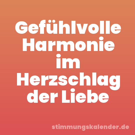 Gefühlvolle Harmonie im Herzschlag der Liebe