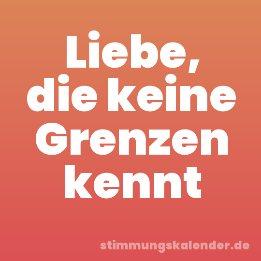 Liebe, die keine Grenzen kennt