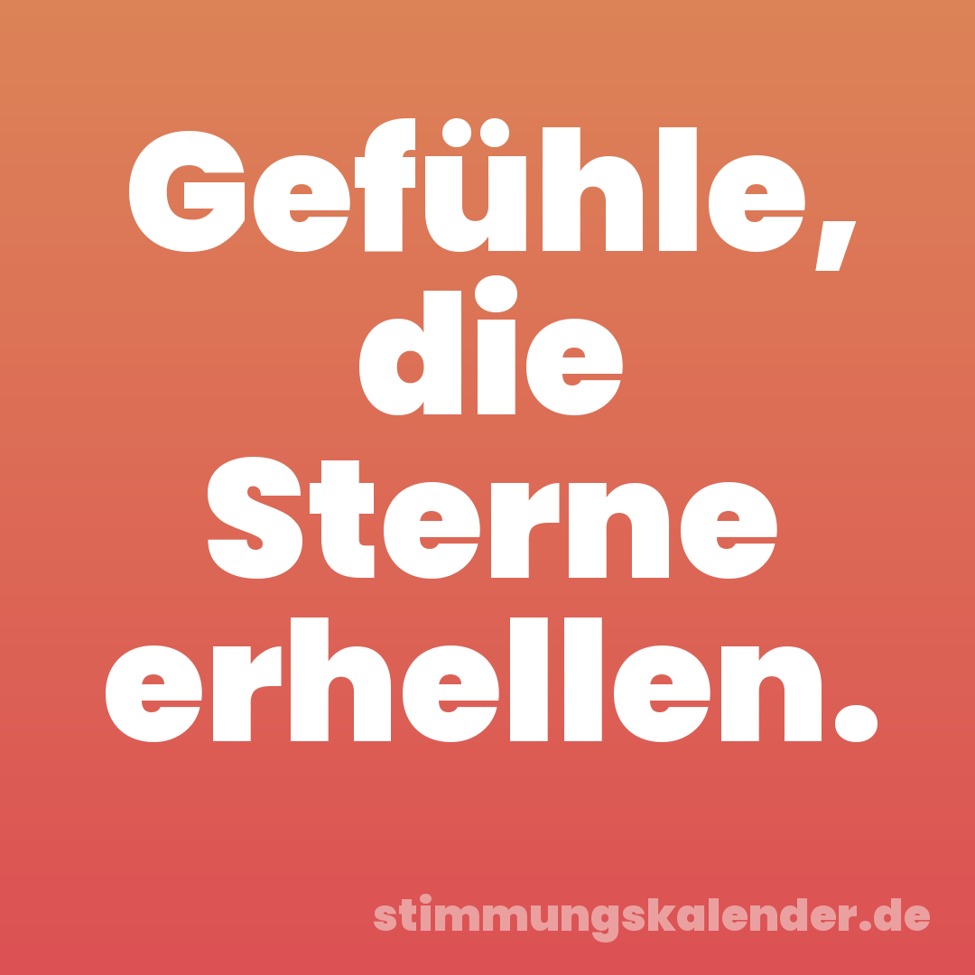 Gefühle, die Sterne erhellen.