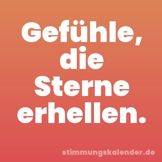 Gefühle, die Sterne erhellen.