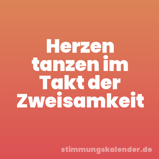 Herzen tanzen im Takt der Zweisamkeit