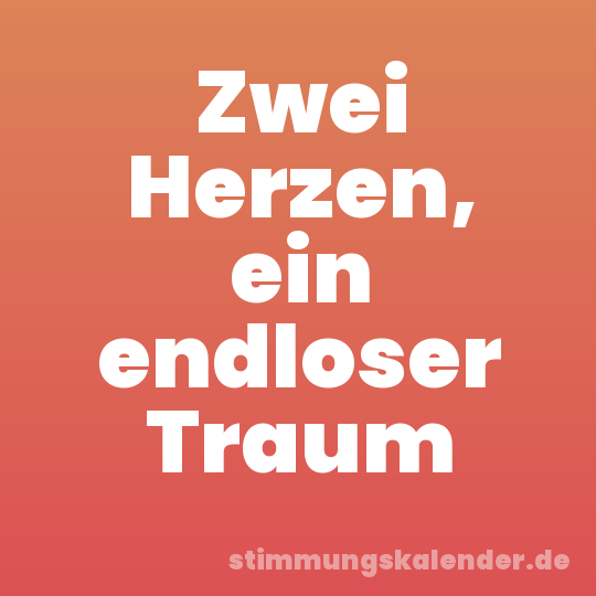 Zwei Herzen, ein endloser Traum