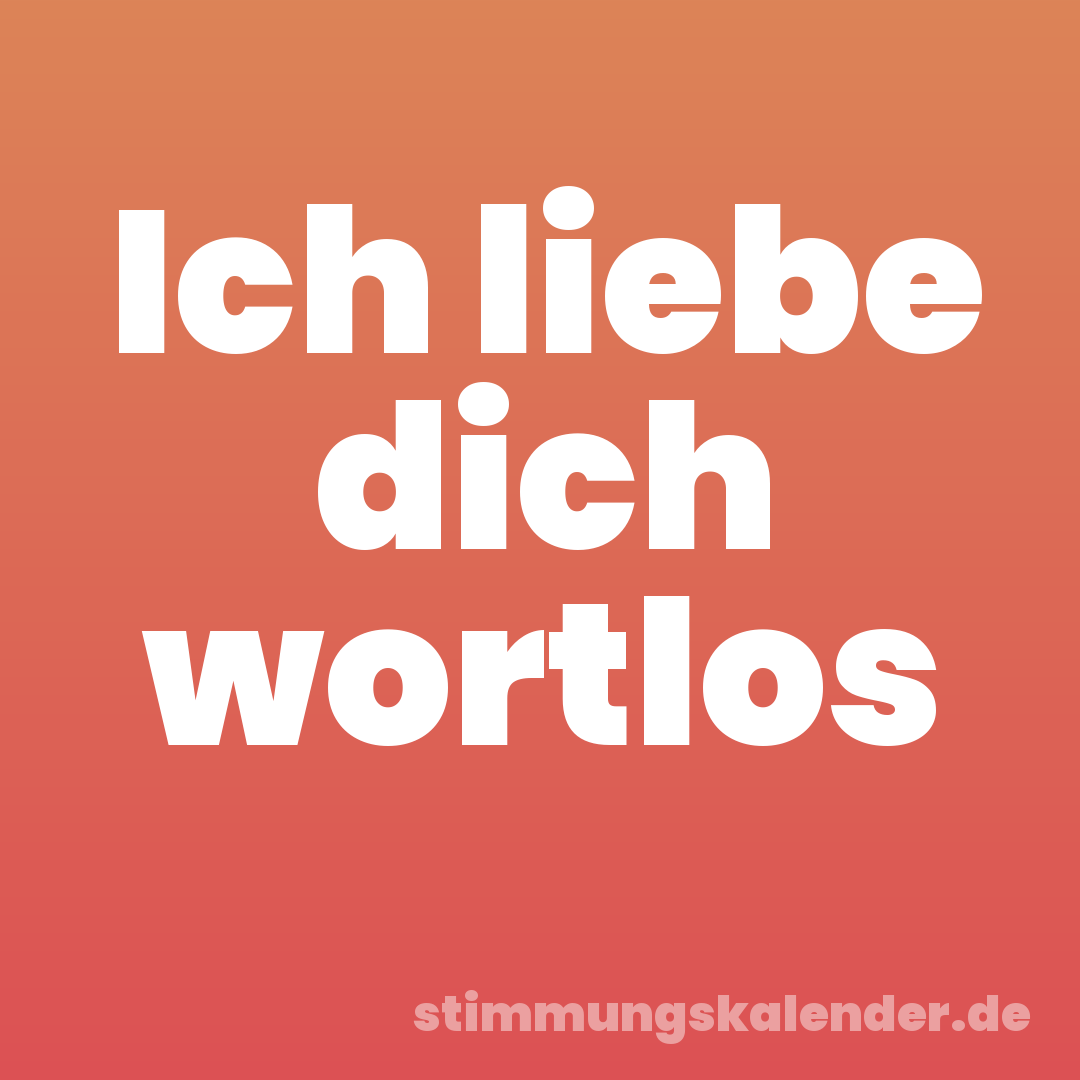 Ich liebe dich wortlos
