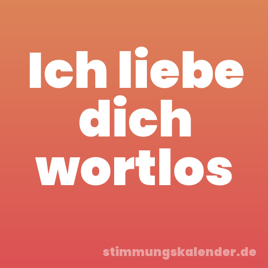 Ich liebe dich wortlos