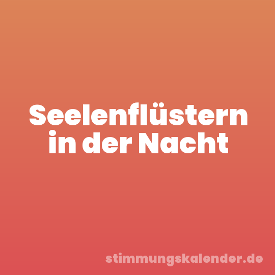 Seelenflüstern in der Nacht