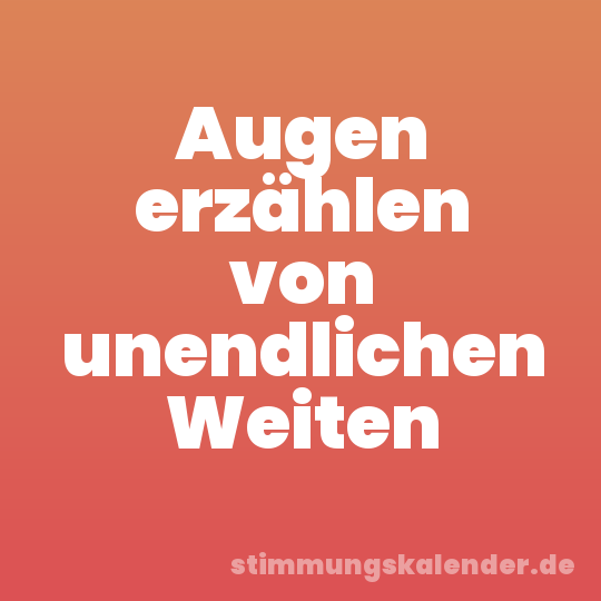 Augen erzählen von unendlichen Weiten