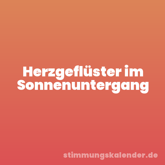 Herzgeflüster im Sonnenuntergang