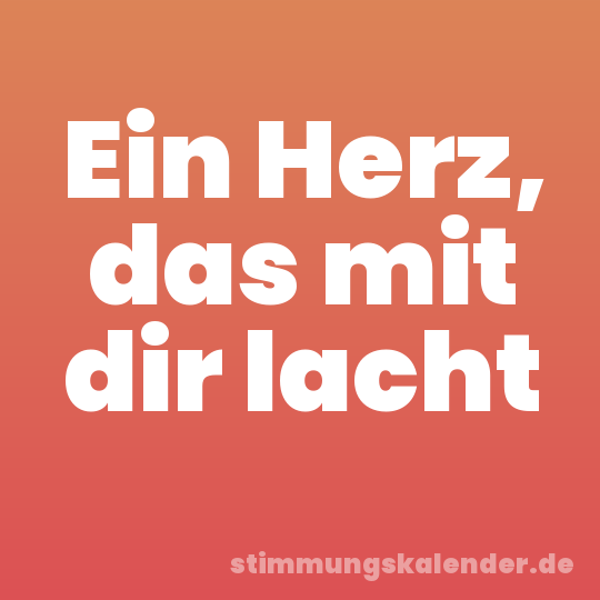 Ein Herz, das mit dir lacht