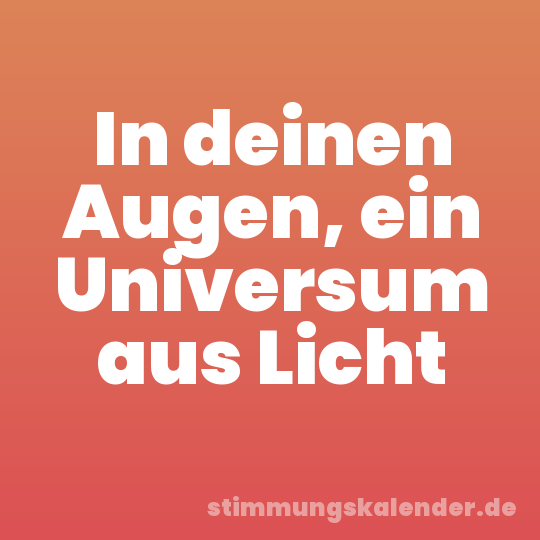 In deinen Augen, ein Universum aus Licht