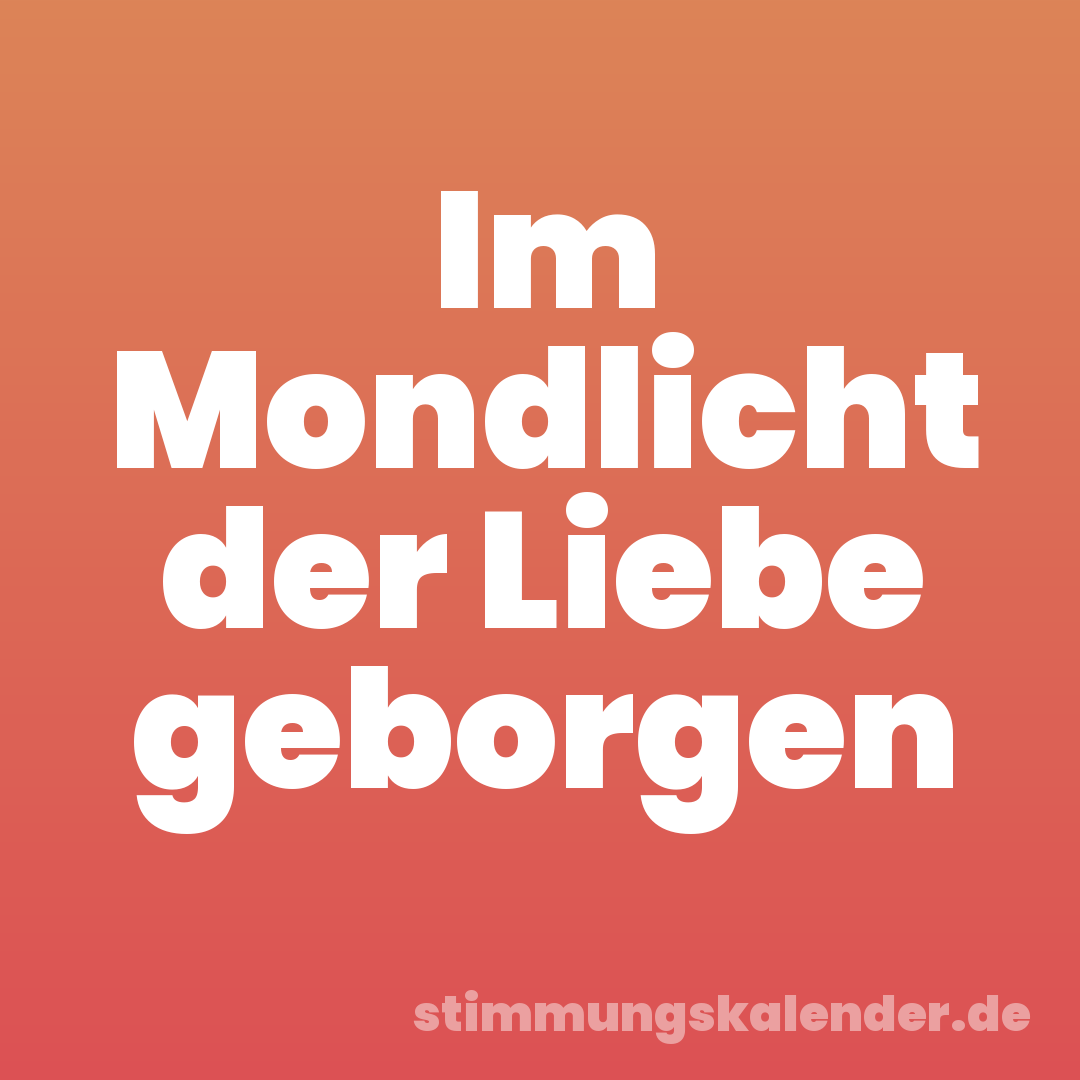 Im Mondlicht der Liebe geborgen