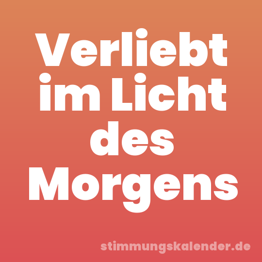 Verliebt im Licht des Morgens