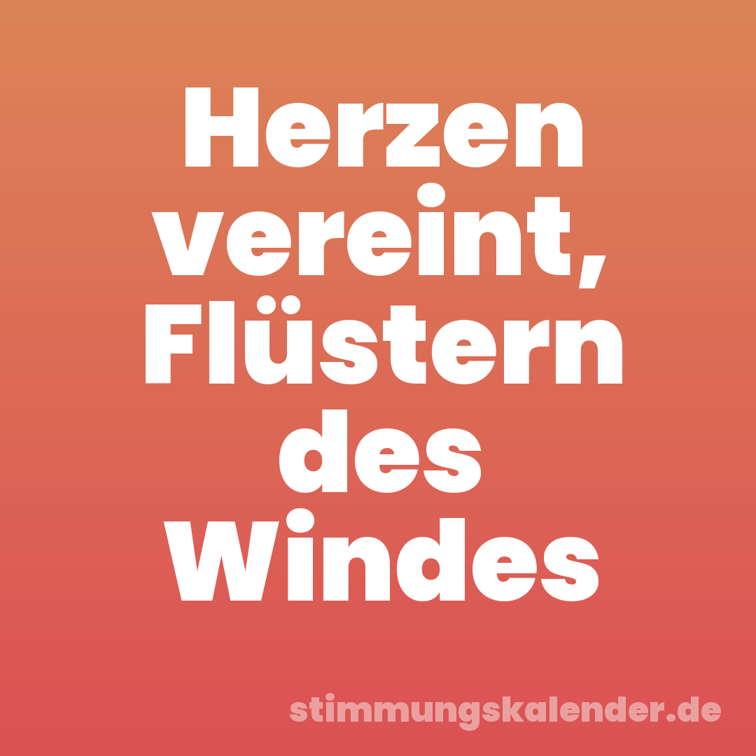 Herzen vereint, Flüstern des Windes
