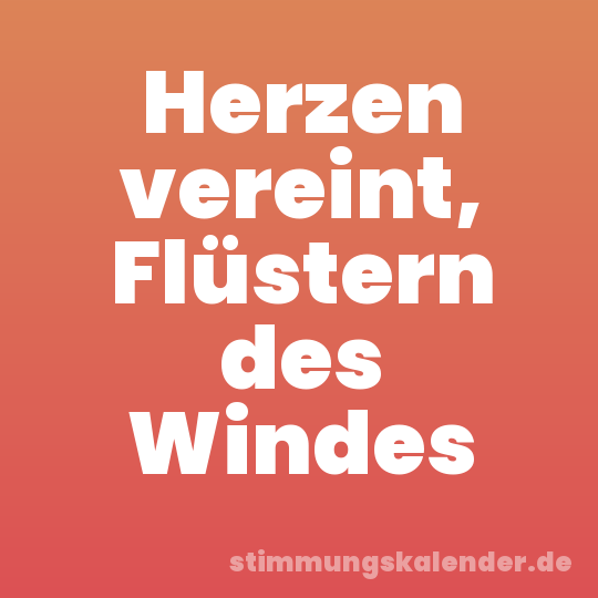 Herzen vereint, Flüstern des Windes