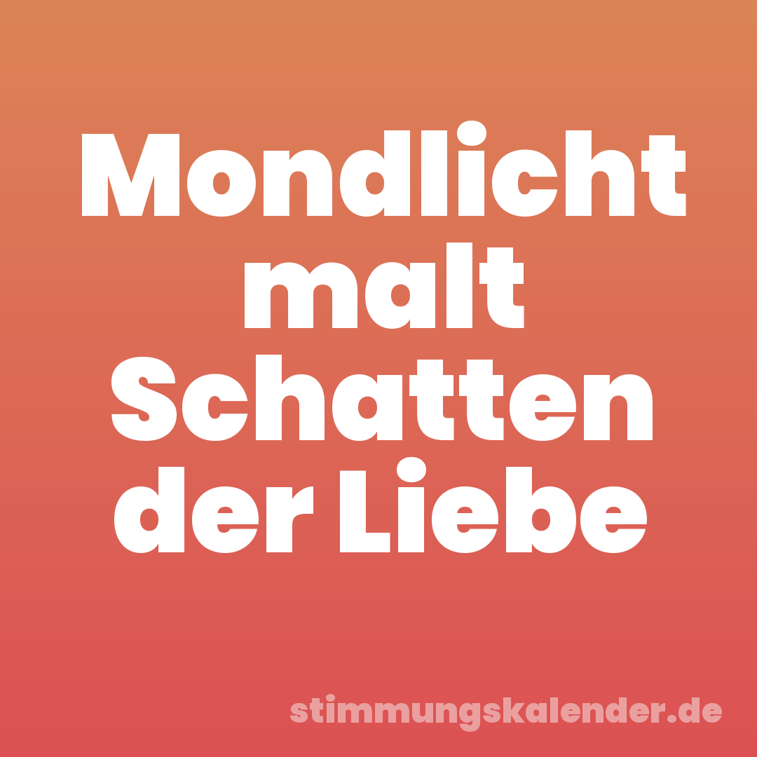 Mondlicht malt Schatten der Liebe