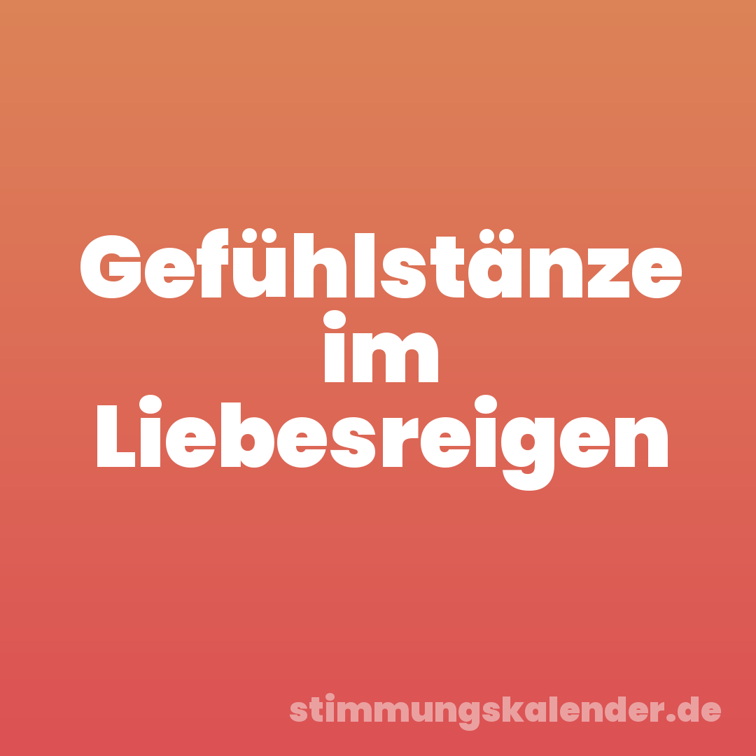 Gefühlstänze im Liebesreigen