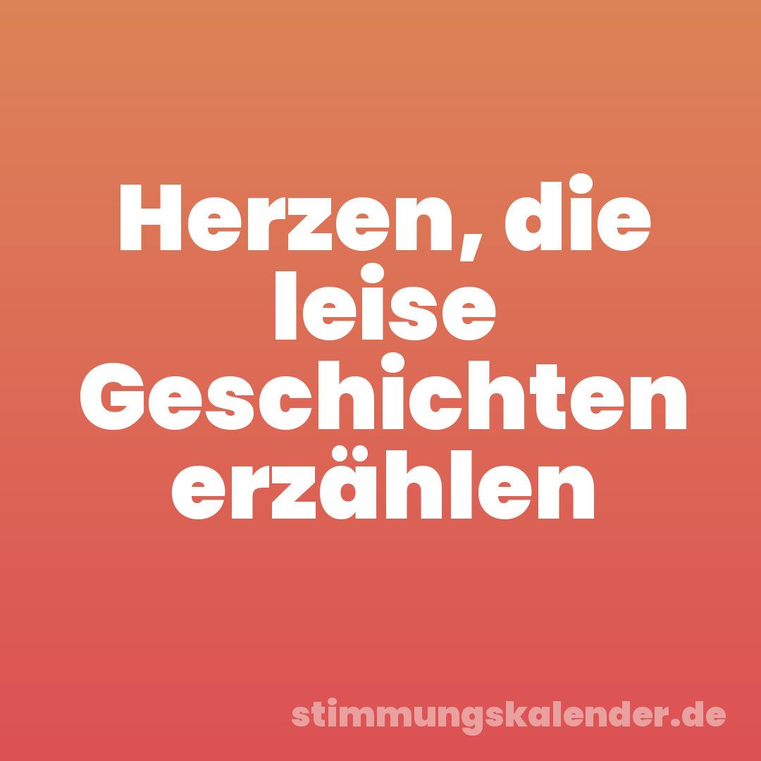 Herzen, die leise Geschichten erzählen