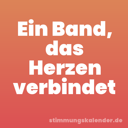 Ein Band, das Herzen verbindet