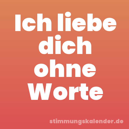 Ich liebe dich ohne Worte
